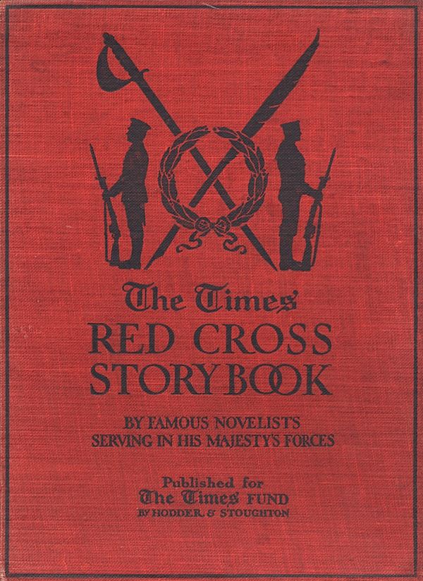 The Times Red Cross Story Book&#10;by Famous Novelists Serving in His Majesty's Forces