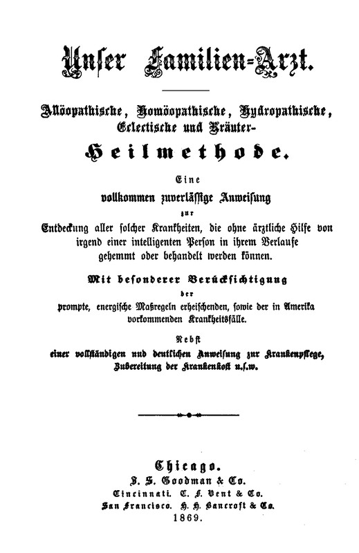 Unser Familien-Arzt&#10;Allöopathische, Homöopathische, Hydropathische, Eclectische und Kräuter-Heilmethode