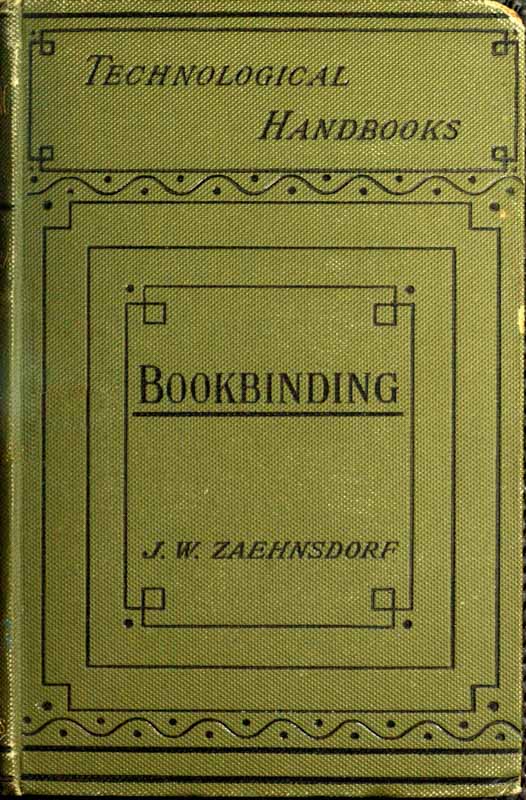 The Art of Bookbinding: A practical treatise, with plates and diagrams