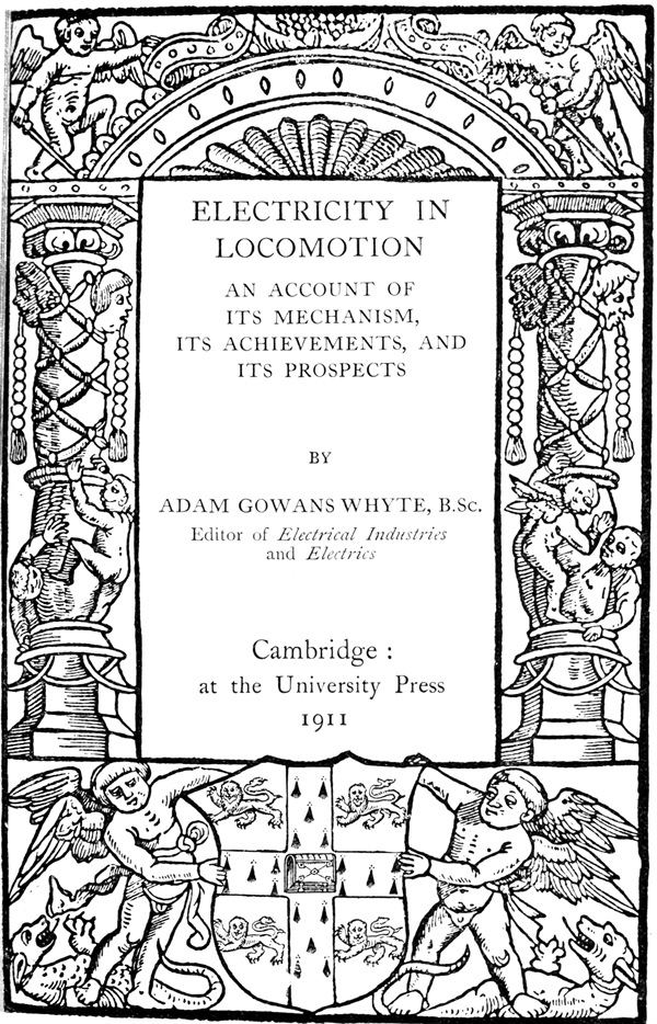 Electricity in Locomotion&#10;An Account of Its Mechanism, Its Achievements, and Its Prospects
