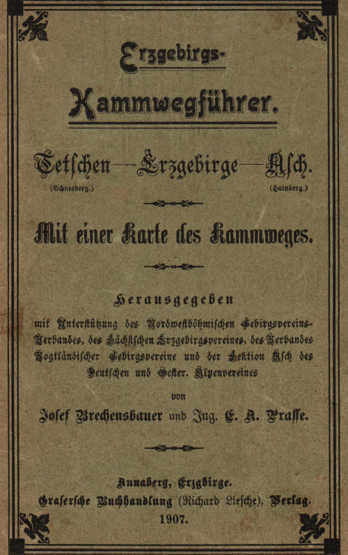Erzgebirgs-Kammwegführer&#10;Tetschen (Schneeberg) - Erzgebirge - Asch (Hainberg). Mit einer Karte des Kammweges