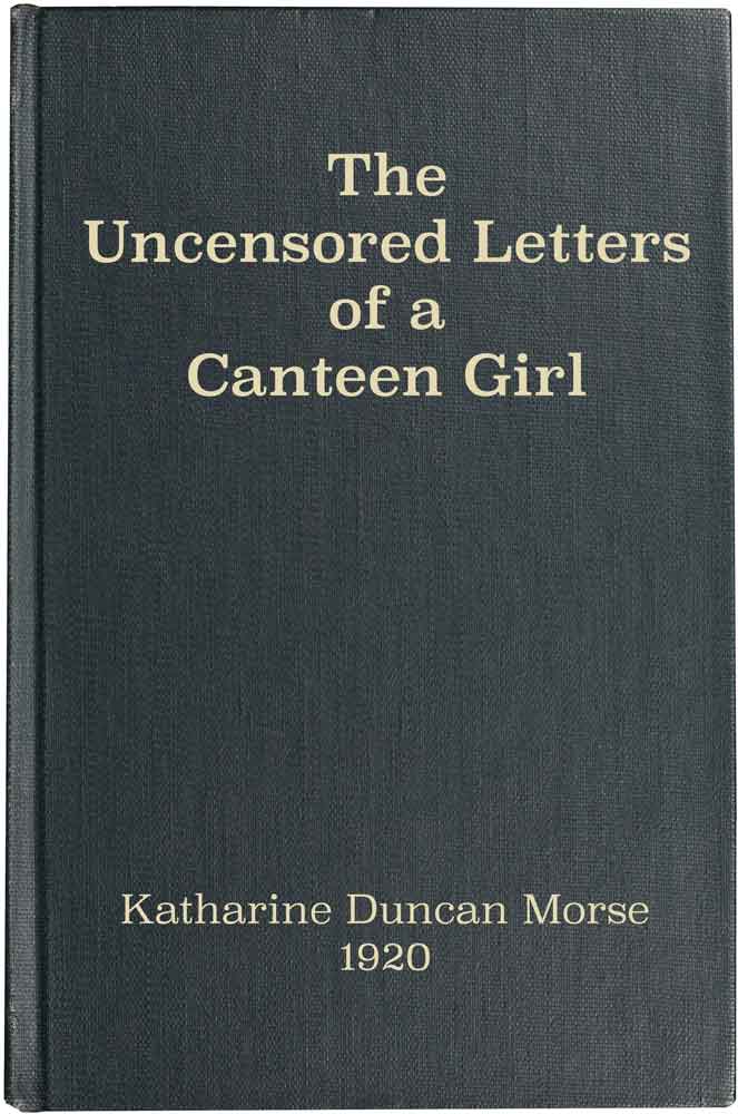 The Uncensored Letters of a Canteen Girl