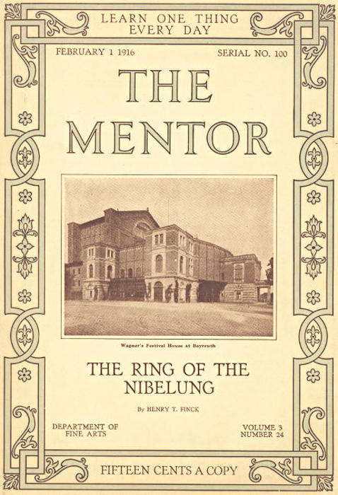 The Mentor: The Ring of the Nibelung, Vol. 3, Num. 24, Serial No. 100, February 1, 1916