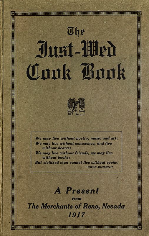 The Just-Wed Cook Book&#10;A Present from The Merchants of Reno, Nevada