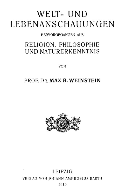 Welt- und Lebenanschauungen; hervorgegangen aus Religion, Philosophie und Naturerkenntnis