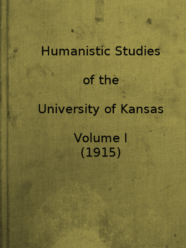 Humanistic Studies of the University of Kansas, Vol. 1