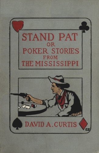 Stand Pat; Ya da, Mississippi'den Poker Hikayeleri