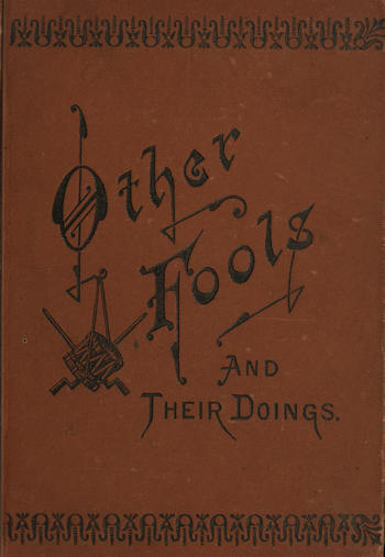 Other Fools and Their Doings, or, Life among the Freedmen