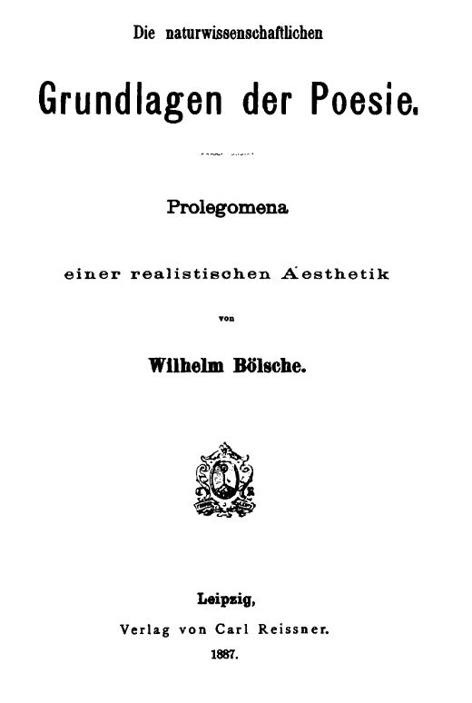 Die naturwissenschaftlichen Grundlagen der Poesie.&#10;Prolegomena einer realistischen Aesthetik