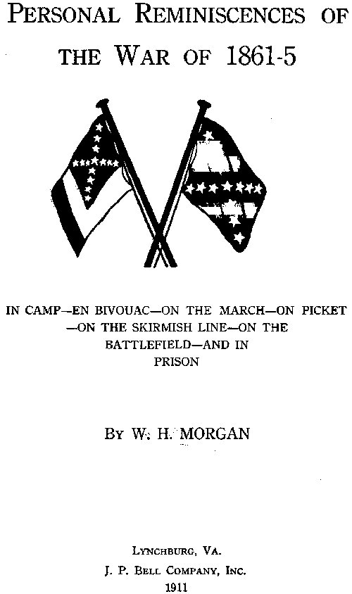Personal Reminiscences of the War of 1861-5&#10;In Camp—en Bivouac—on the March—on Picket—on the Skirmish Line—on the Battlefield—and in Prison