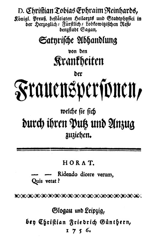 Satyrische Abhandlung von den Krankheiten der Frauenspersonen, welche sie sich durch ihren Putz und Anzug zuziehen