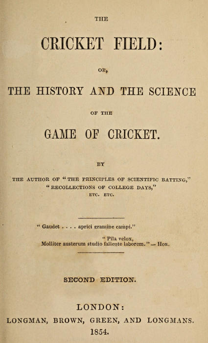 The Cricket Field: Or, the History and Science of the Game of Cricket