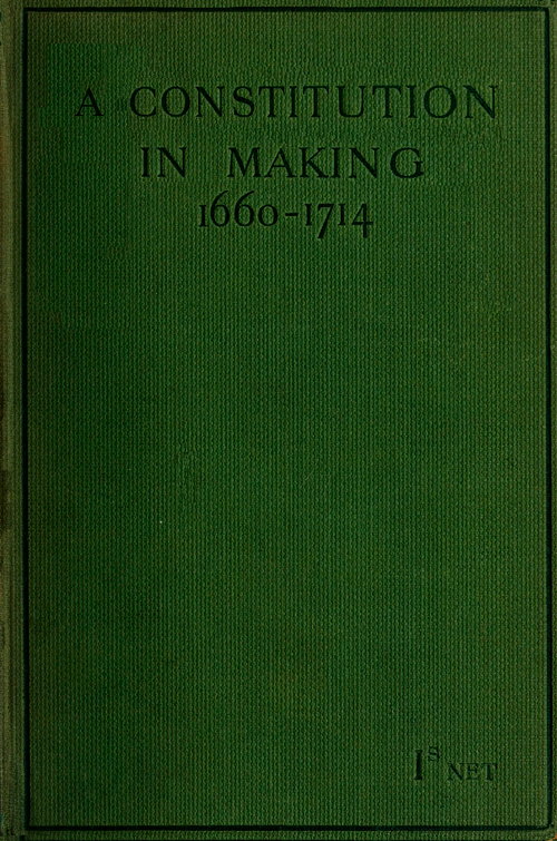 A Constitution in Making (1660-1714)