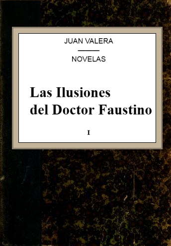Las Ilusiones del Doctor Faustino, v.1