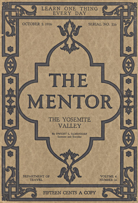 The Mentor: The Yosemite Valley, Vol 4, Num. 16, Serial No. 116, October 2, 1916