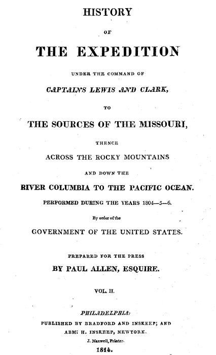 History of the Expedition Under the Command of Captains Lewis and Clark, Vol. 2.&#10;To the Sources of the Missouri, Thence Across the Rocky Mountains and Down the River Columbia to the Pacific Ocean. Performed During the Years 1804-5-6.