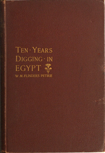 Ten years' digging in Egypt, 1881-1891