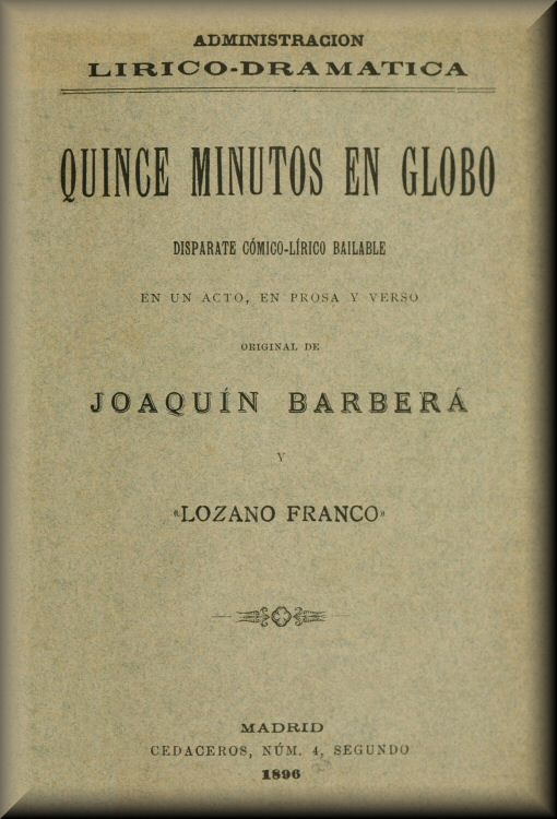 Quince minutos en globo&#10;Disparate cómico-lírico-bailable en un acto, en prosa y verso