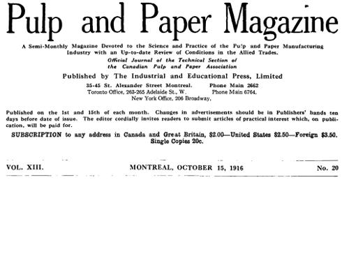 Pulp and Paper Magazine, Vol. XIII, No. 20, October 15, 1916&#10;A Semi-Monthly Magazine Devoted to the Science and Practice of the Pulp and Paper Manufacturing Industry with an Up-to-date Review of Conditions in the Allied Trades.