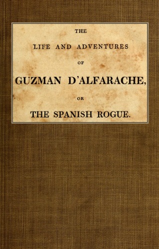 The Life and Adventures of Guzman D'Alfarache, or the Spanish Rogue, vol. 2/3