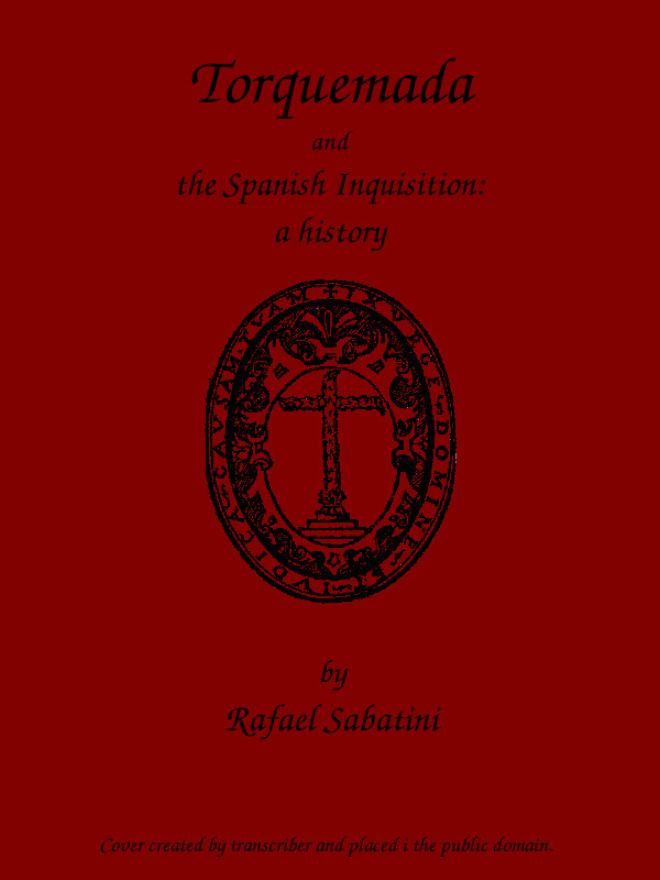 Torquemada and the Spanish Inquisition: A History