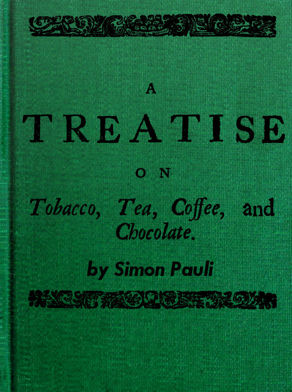 A Treatise on Tobacco, Tea, Coffee, and Chocolate