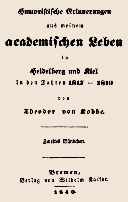 Humoristische Erinnerungen aus meinem academischen Leben, Zweites Bändchen&#10;in Heidelberg und Kiel in den Jahren 1817-1819