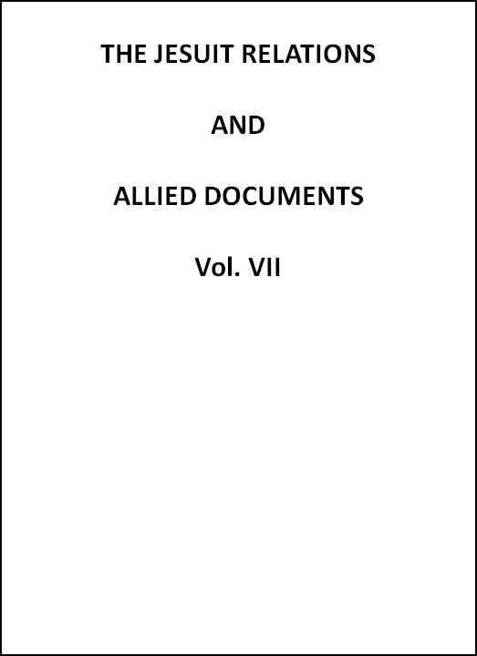 The Jesuit Relations and Allied Documents, Vol. 7: Quebec, Hurons, Cape Breton, 1634-1635