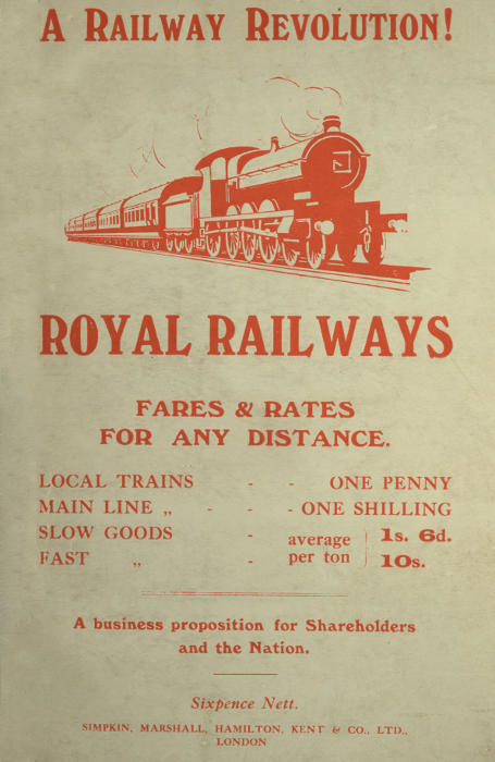 Royal Railways with Uniform Rates&#10;A proposal for amalgamation of Railways with the General Post Office and adoption of uniform fares and rates for any distance