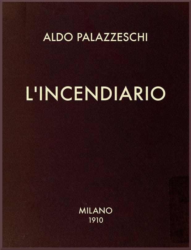 L'Incendiario; col rapporto sulla vittoria futurista di Trieste