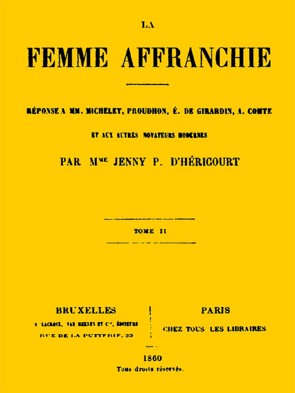 La femme affranchie, vol. 2 of 2&#10;Réponse à MM. Michelet, Proudhon, E. de Girardin, A. Comte et aux autres novateurs modernes