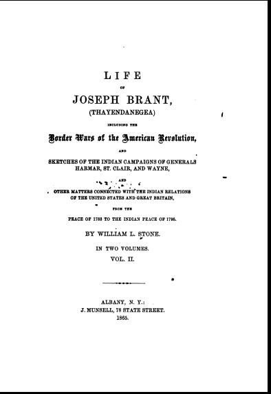 Life of Joseph Brant—Thayendanegea (Vol. II)&#10;Including the Border Wars of the American Revolution and Sketches of the Indian Campaigns of Generals Harmar, St. Clair, and Wayne; And Other Matters Connected with the Indian Relations of the United States and Great Britain, from the Peace of 1783 to the Indian Peace of 1795