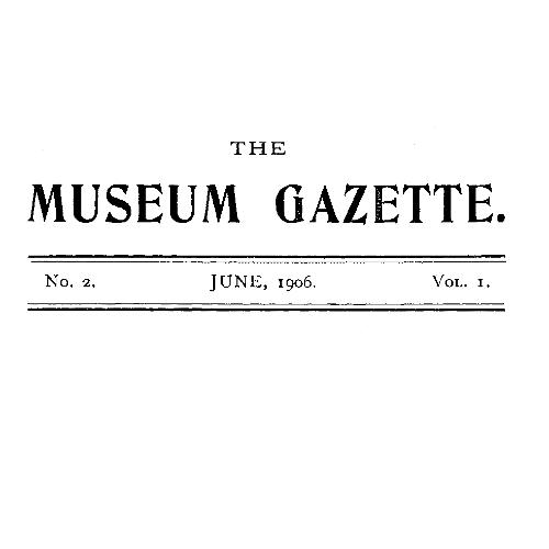 The Haslemere Museum Gazette, Vol. 1, No. 2, June 1906&#10;A Journal of Objective Education and Field-Study