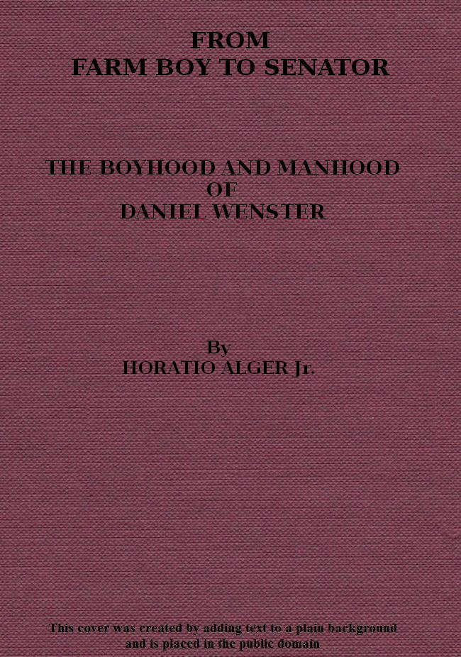 Çiftçi Oğlandan Senatöre: Daniel Webster'ın Çocukluk ve Olgunluk Hikayesi