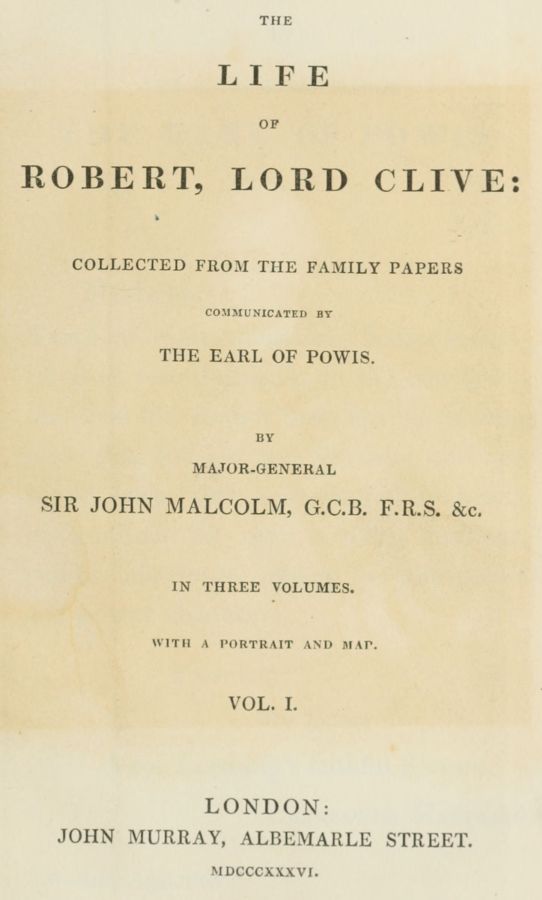 The Life of Robert, Lord Clive, Vol. 1 (of 3)&#10;Collected from the Family Papers Communicated by the Earl of Powis
