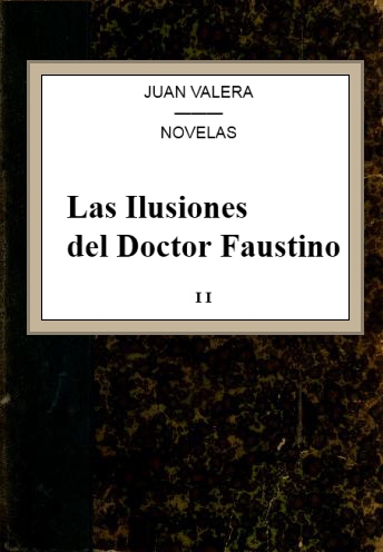 Las Ilusiones del Doctor Faustino, v.2