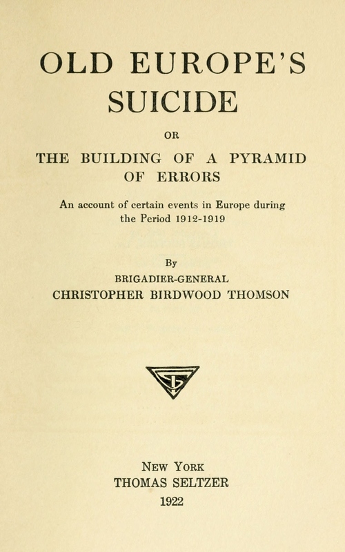 Old Europe's Suicide; or, The Building of a Pyramid of Errors&#10;An Account of Certain Events in Europe During the Period 1912–1919