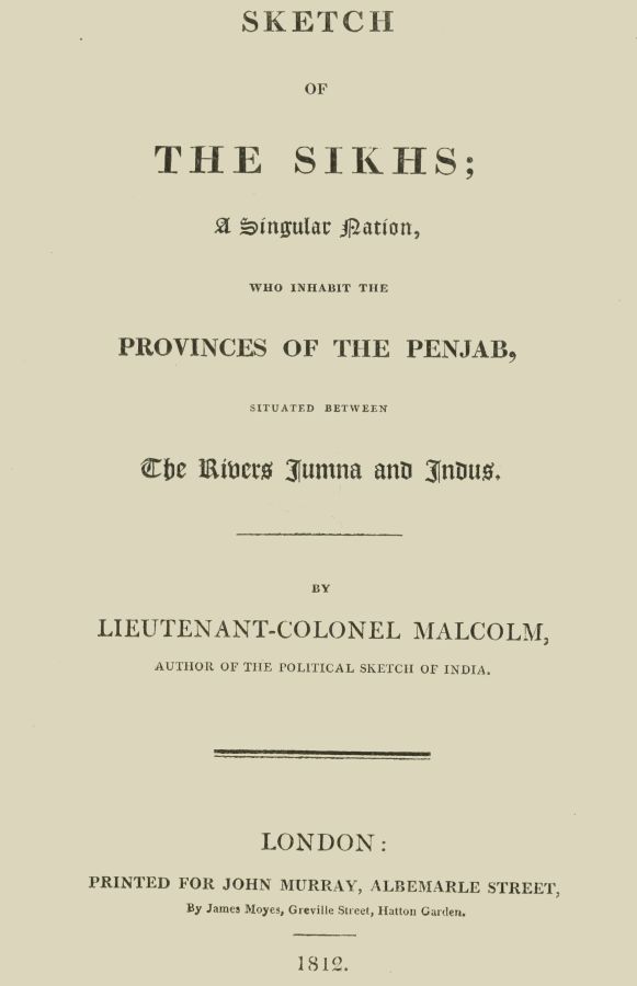 Sketch of the Sikhs&#10;A Singular Nation Who Inhabit the Provinces of Penjab, Situated Between the Rivers Jumna and Indus