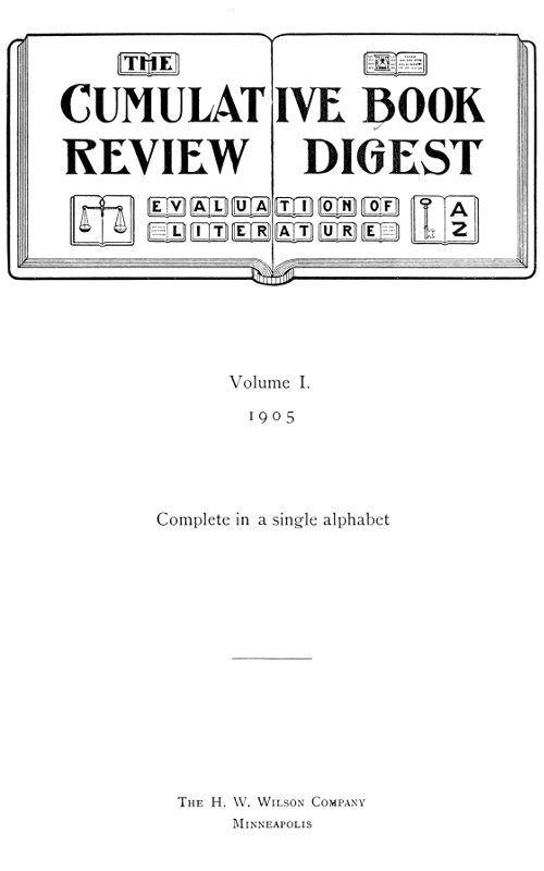 The Cumulative Book Review Digest, Volume 1, 1905&#10;Complete in a single alphabet