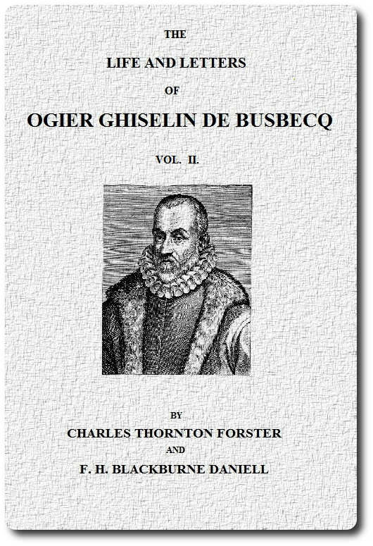 The Life and Letters of Ogier Ghiselin de Busbecq, Vol. 2 (of 2)