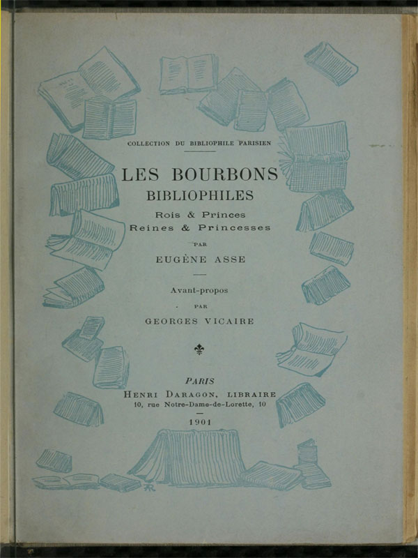 Les Bourbons bibliophiles, Rois & Princes, Reines & Princesses