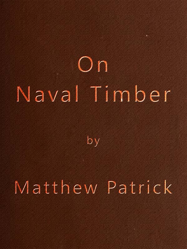 On Naval Timber and Arboriculture&#10;With Critical Notes on Authors who have Recently Treated the Subject of Planting