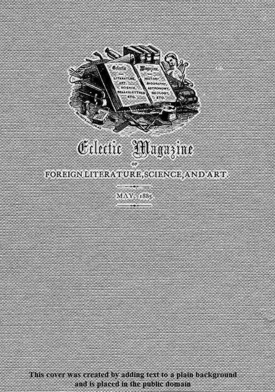 Eclectic Magazine of Foreign Literature, Science, and Art, May 1885