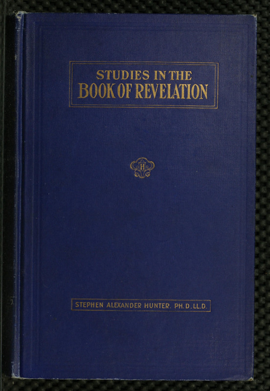 A Bible School Manual: Studies in the Book of Revelation&#10;An introduction, analysis, and notes, containing a concise interpretation according to the symbolic view, numerous references to authorities, and general mention of other interpretations, with the text of the American revised version edited in paragraphs, for the use of Bible students