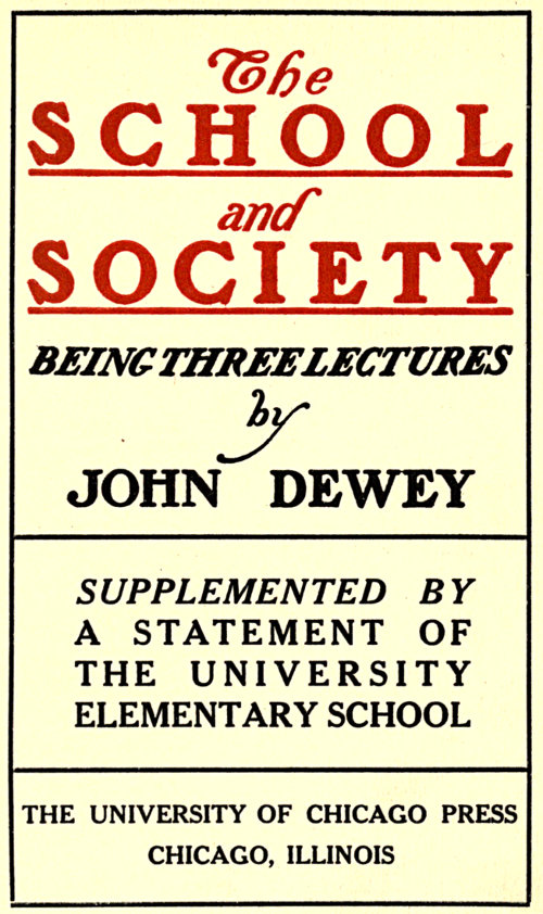 The School and Society&#10;Being three lectures