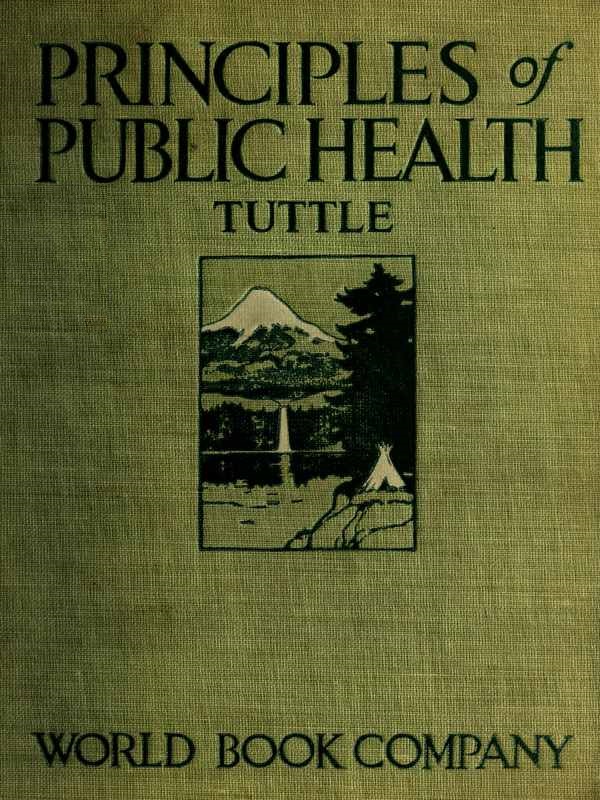 Principles of Public Health&#10;A Simple Text Book on Hygiene, Presenting the Principles Fundamental to the Conservation of Individual and Community Health