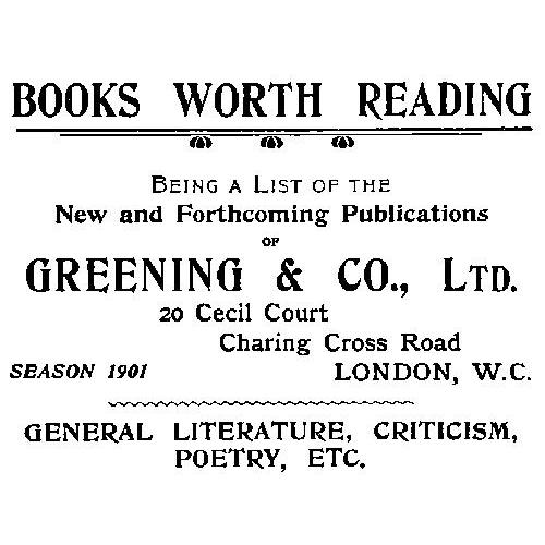 Books Worth Reading&#10;Being a List of the New and Forthcoming Publications of Greening & Co., Ltd, season 1901