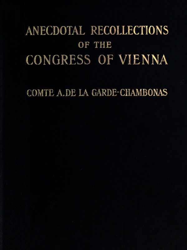 Anecdotal Recollections of the Congress of Vienna