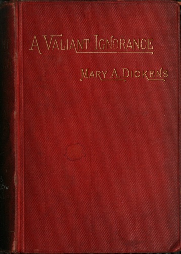 A Valiant Ignorance; vol. 1 of 3&#10;A Novel in Three Volumes