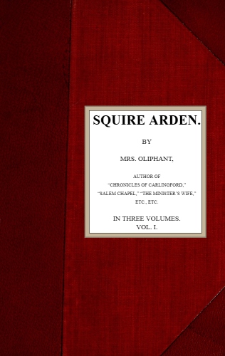 Squire Arden; volume 1 of 3